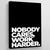 Nobody Cares Work Harder Canvas - The Trendy Art