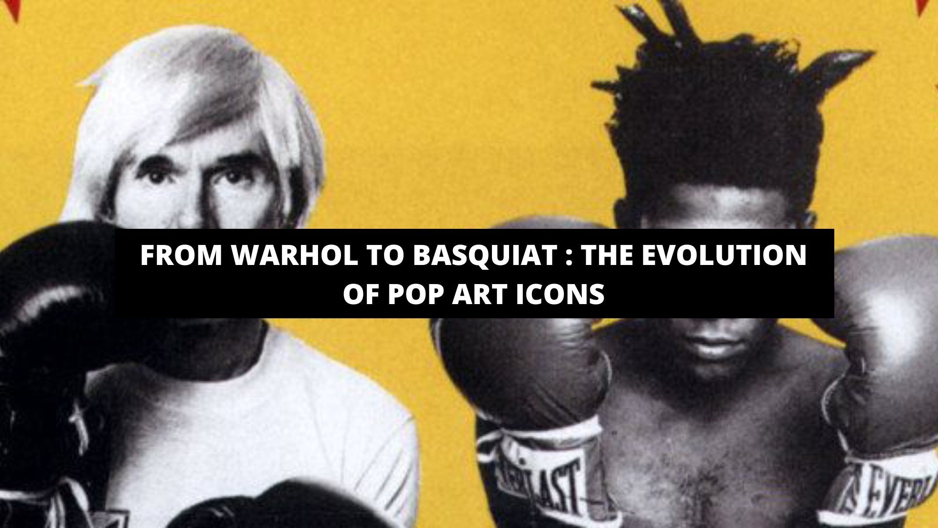From Warhol To Basquiat: The Evolution Of Pop Art Icons - The Trendy Art