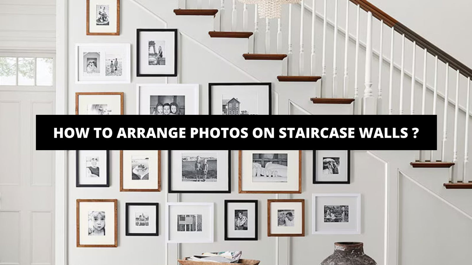 How To Arrange Photos On Staircase Walls ? - The Trendy Art