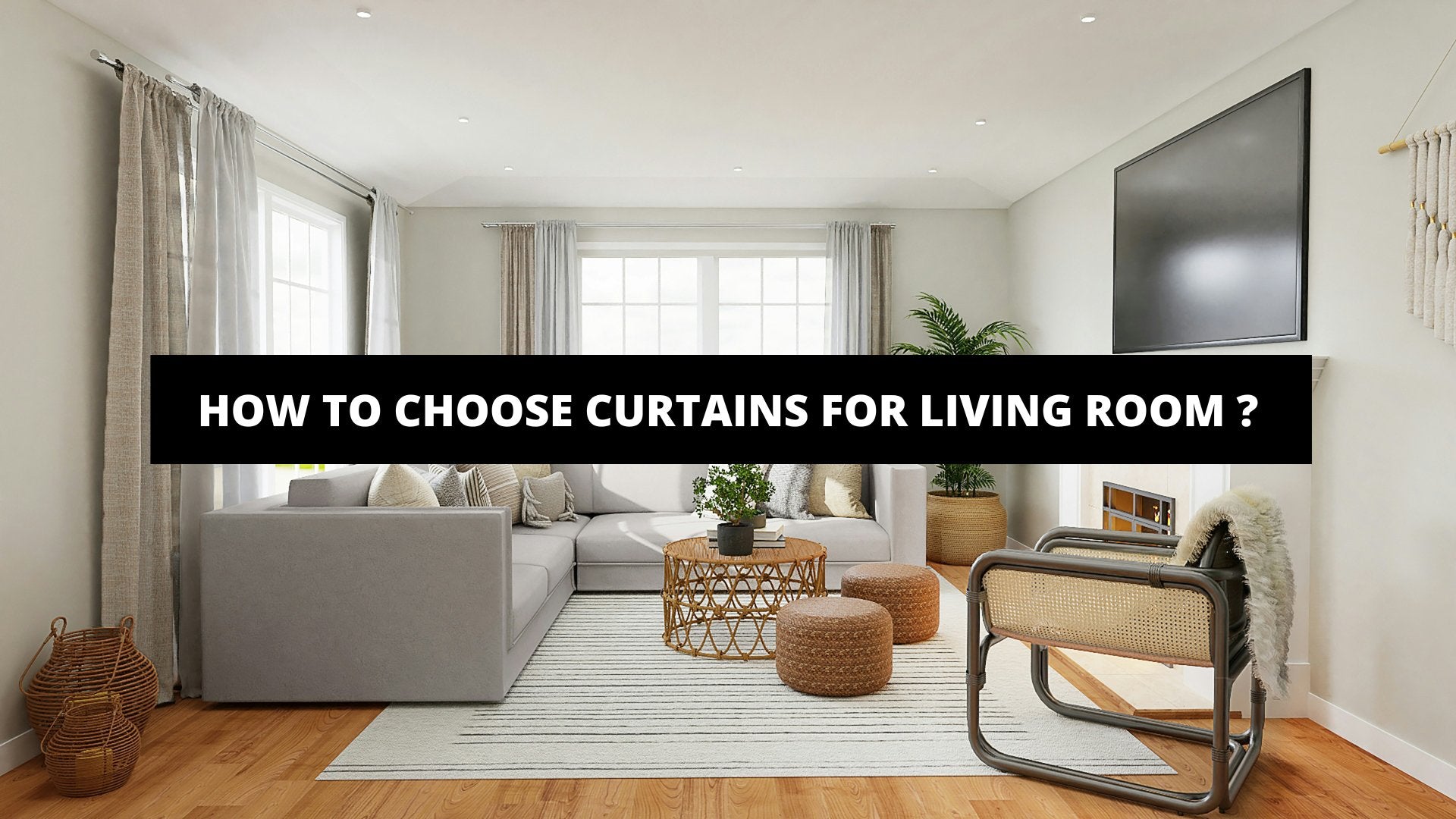 How To Choose Curtains For Living Room ? - The Trendy Art