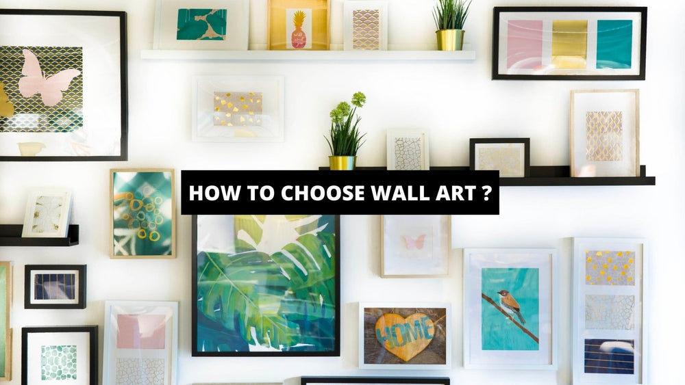 How To Choose Wall Art ? | The Trendy Art