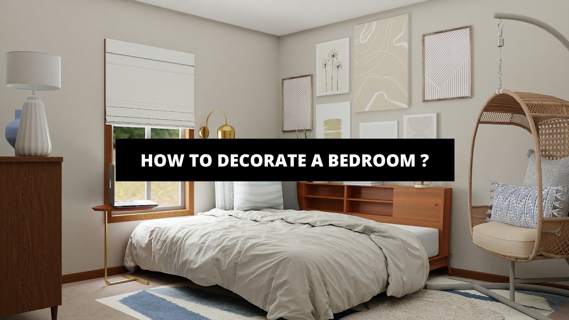 How To Decorate A Bedroom ? - The Trendy Art