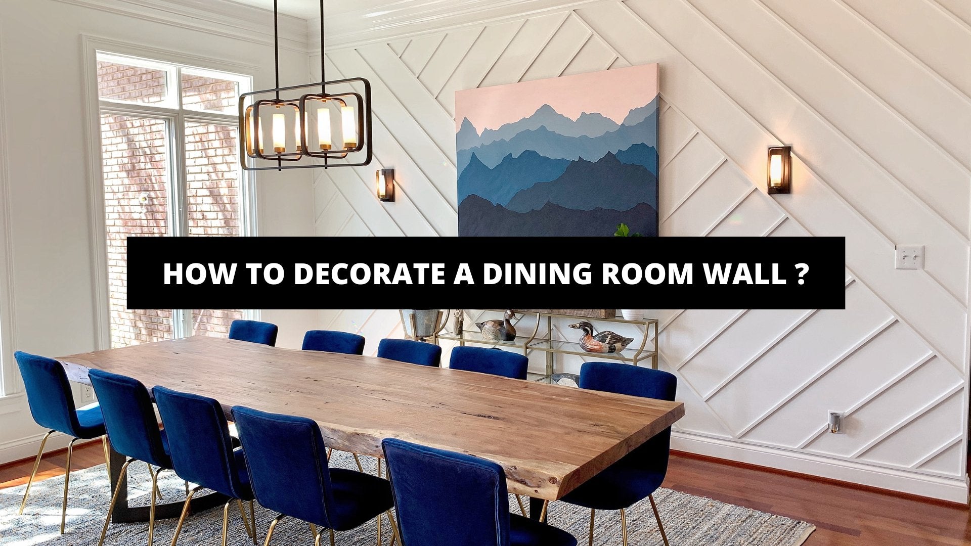How To Decorate A Dining Room Wall ? - The Trendy Art