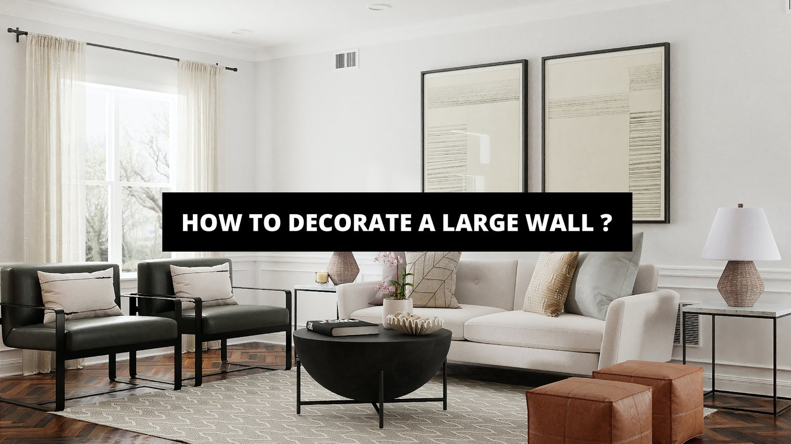 How To Decorate A Large Wall ? - The Trendy Art