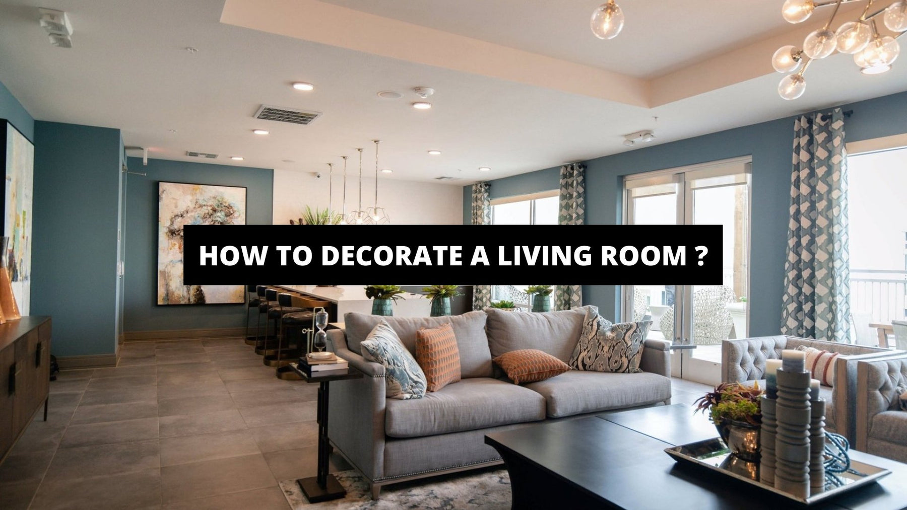 How to Decorate Living Room ? | The Trendy Art
