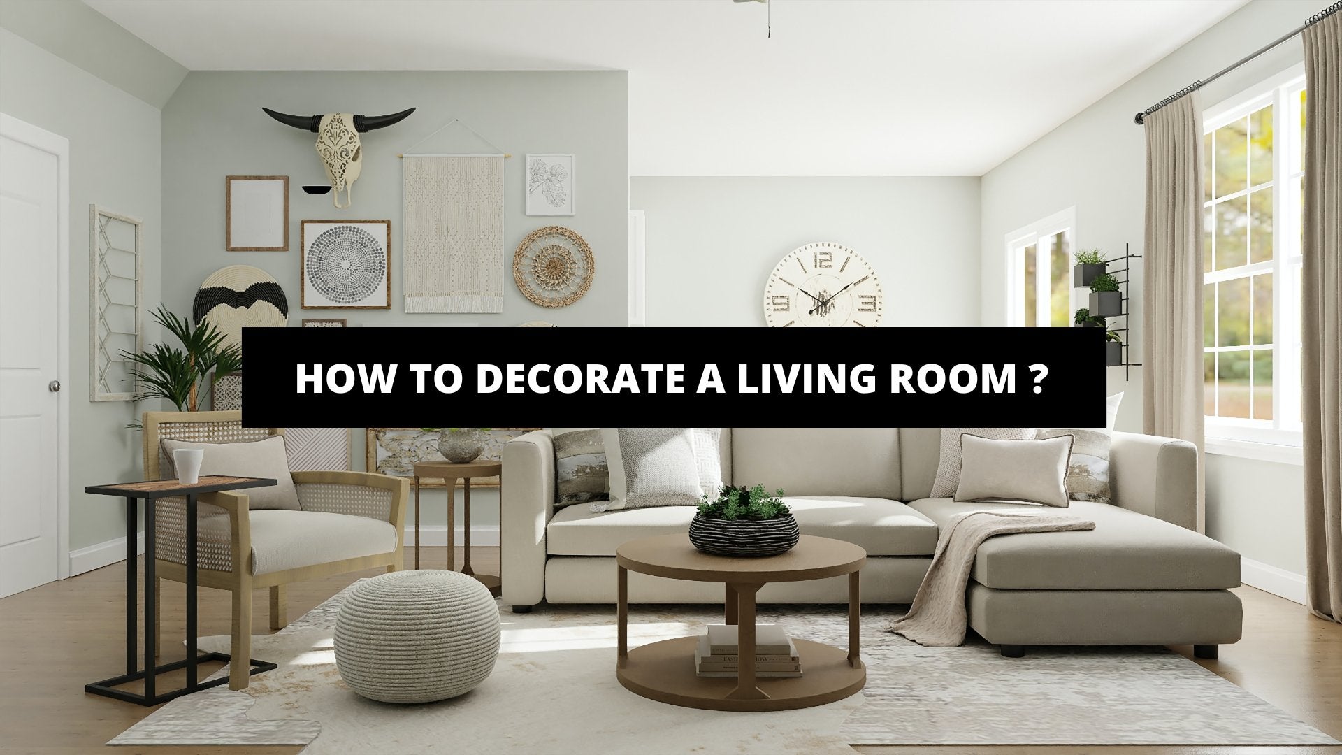 How To Decorate A Living Room ? - The Trendy Art