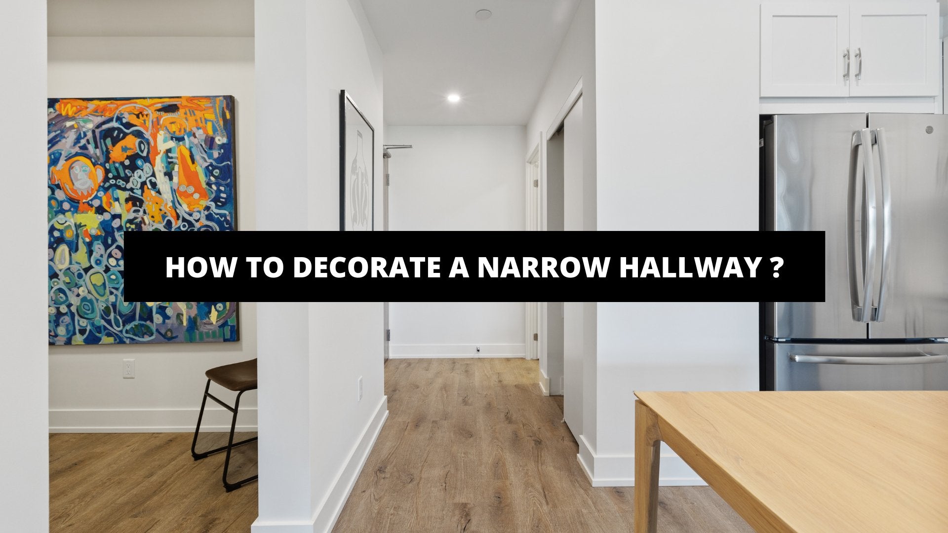 How To Decorate A Narrow Hallway ? - The Trendy Art