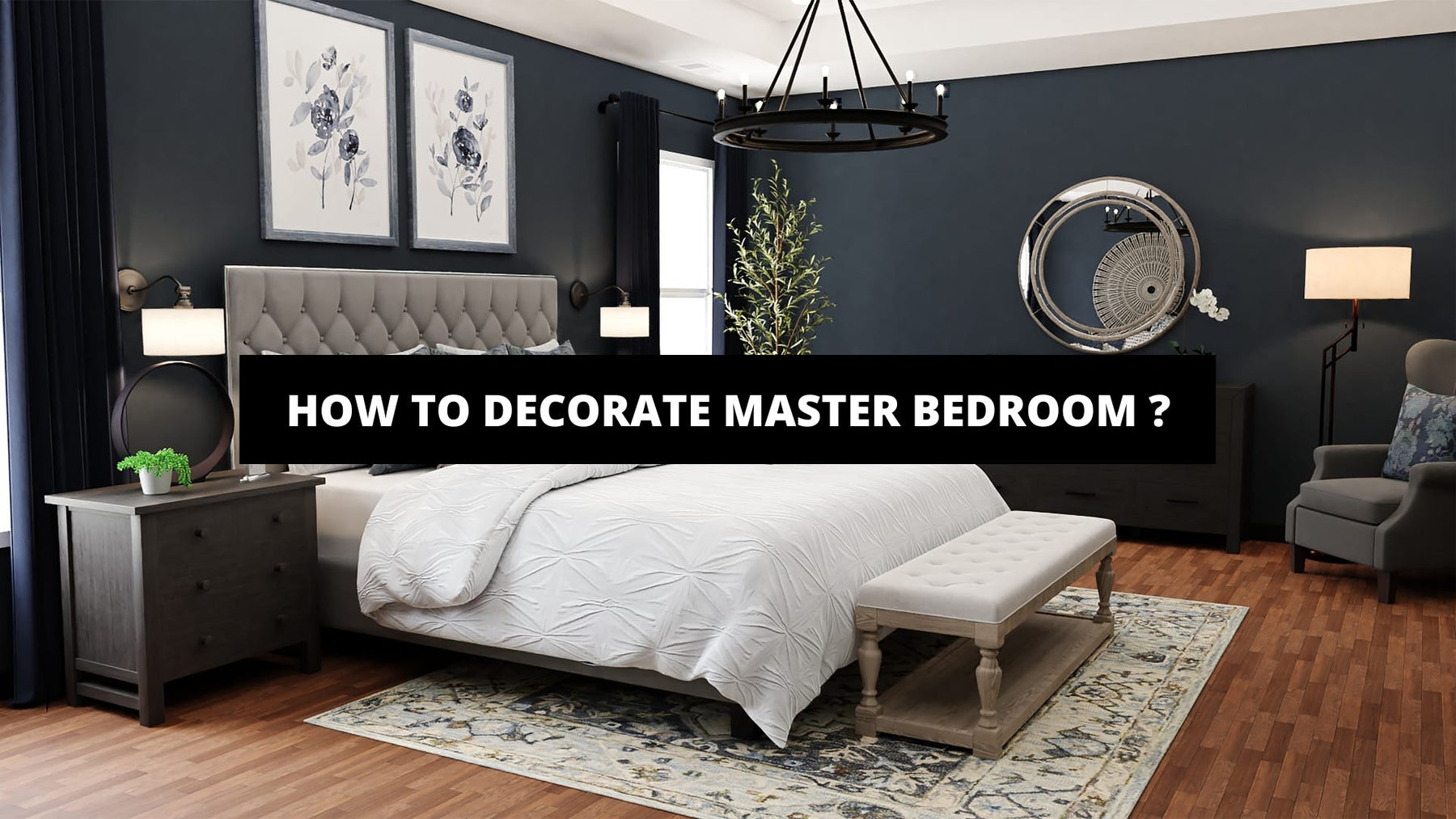 How To Decorate Master Bedroom ? | The Trendy Art