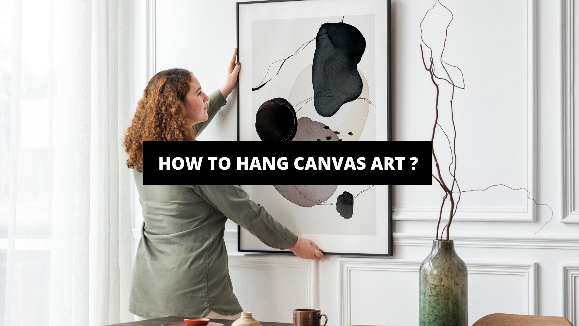 How To Hang Canvas Art ? - The Trendy Art