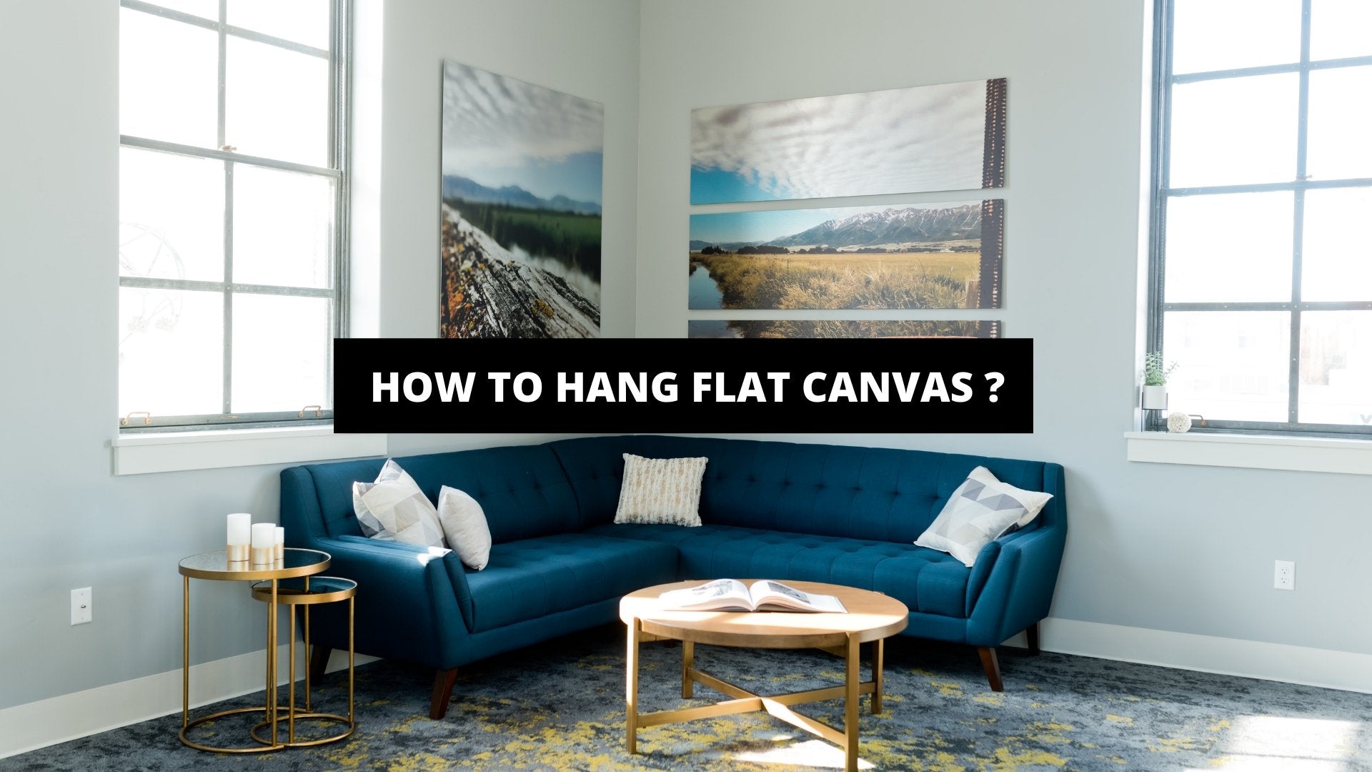 How to Hang Flat Canvas ? - The Trendy Art