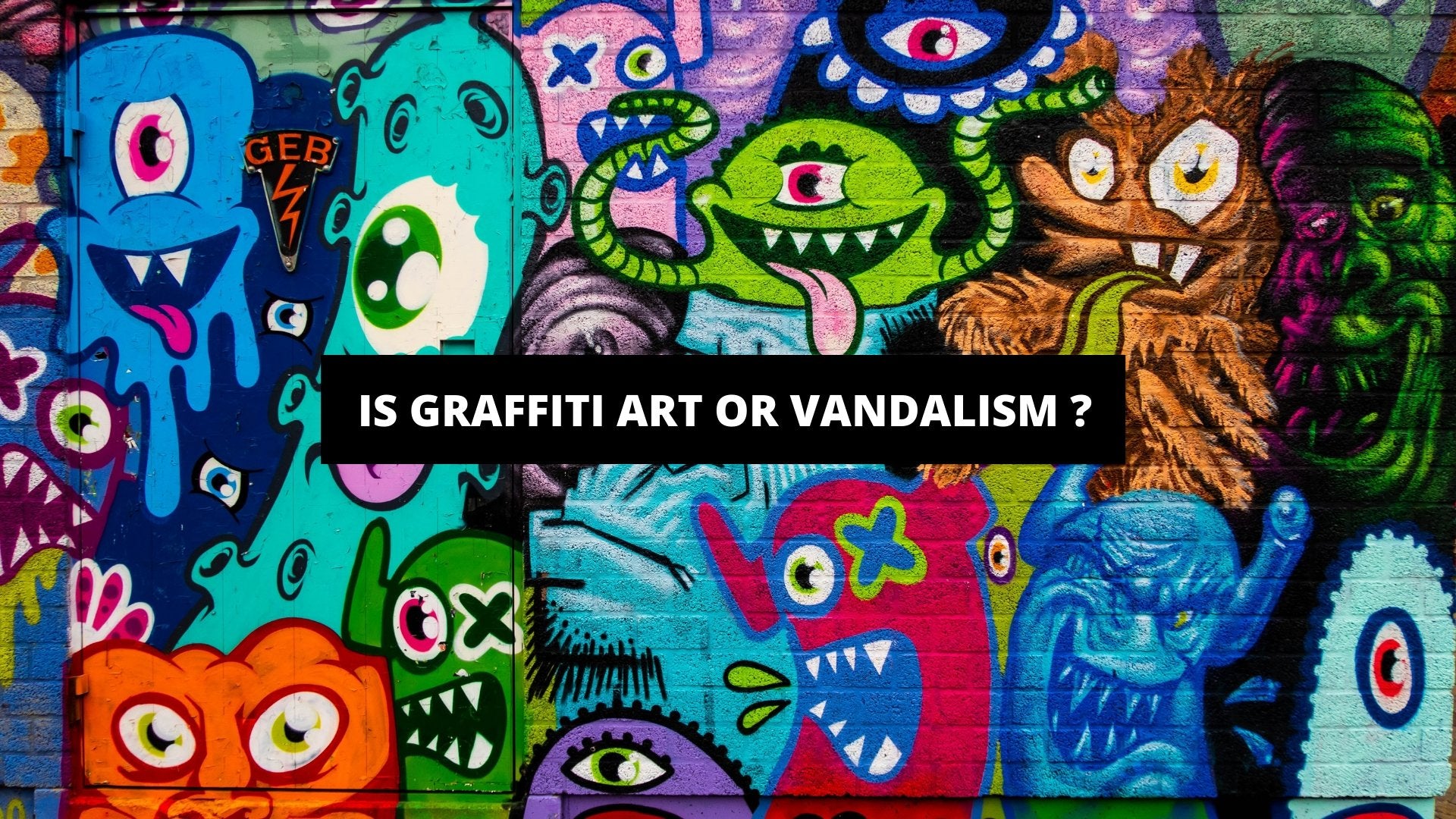 Is Graffiti Art or Vandalism ? - The Trendy Art