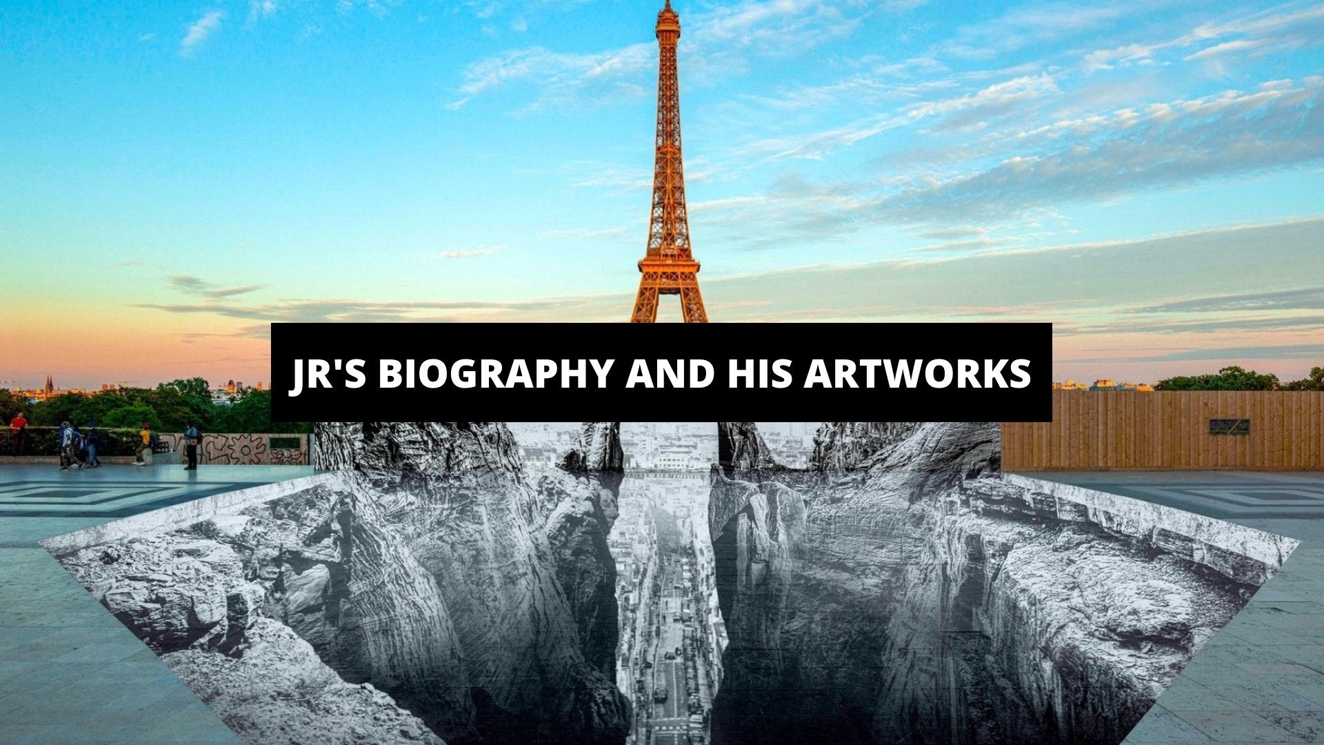JR's Biography and his Artworks - The Trendy Art