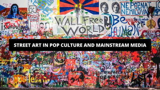 Street Art In Pop Culture And Mainstream Media - The Trendy Art
