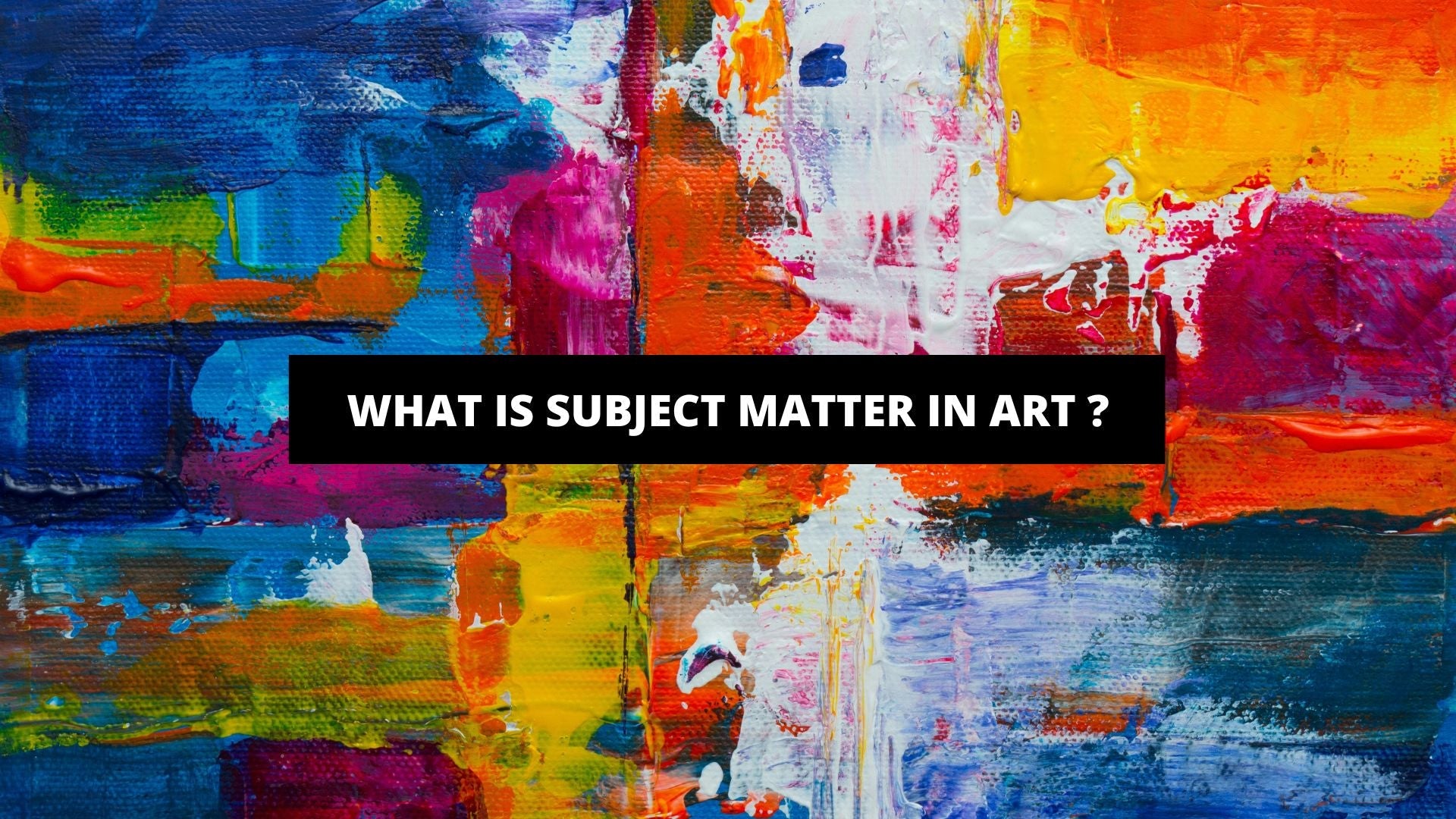What Is Subject Matter In Art ? - The Trendy Art