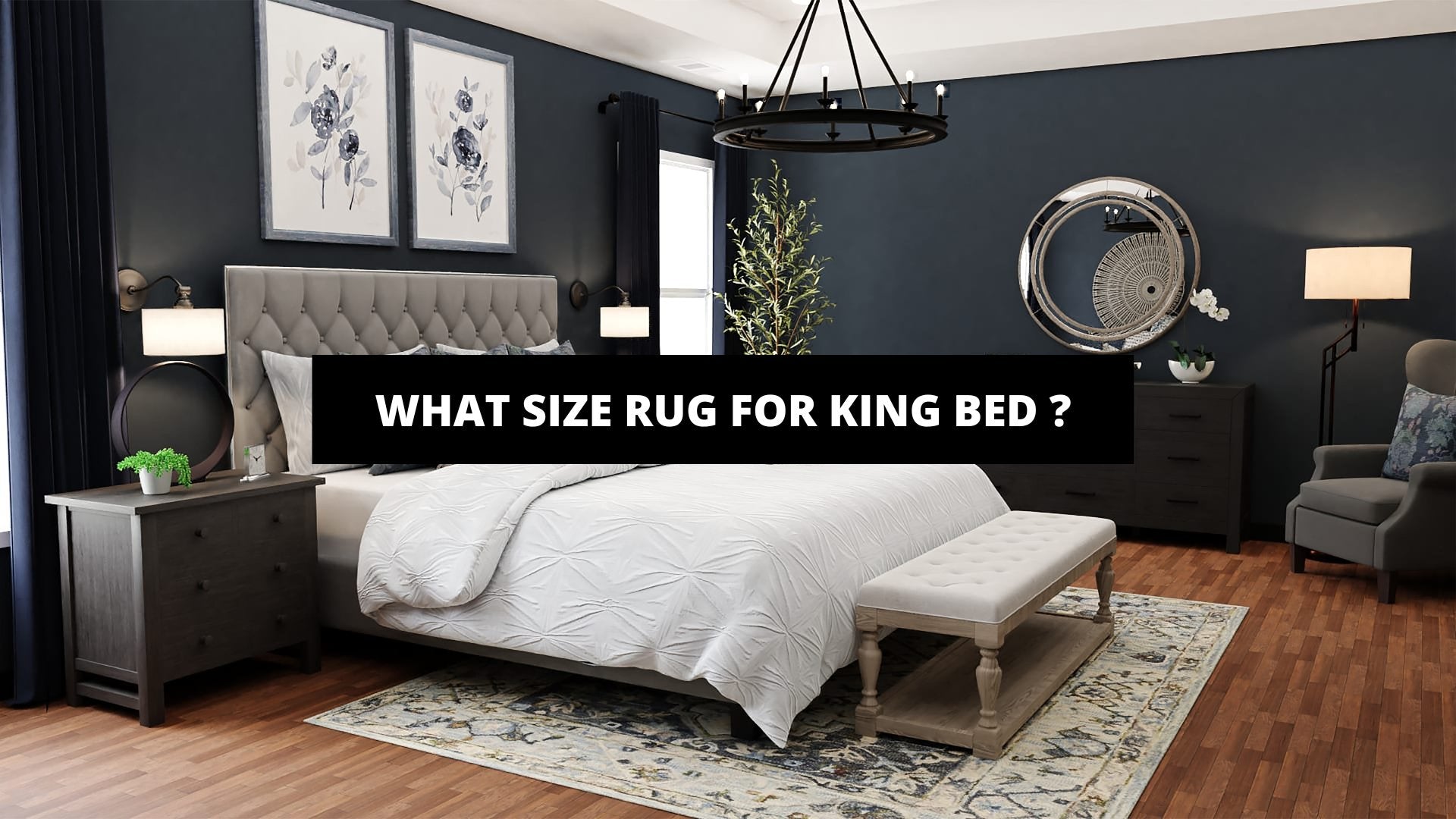 What Size Rug For King Bed ? The Trendy Art