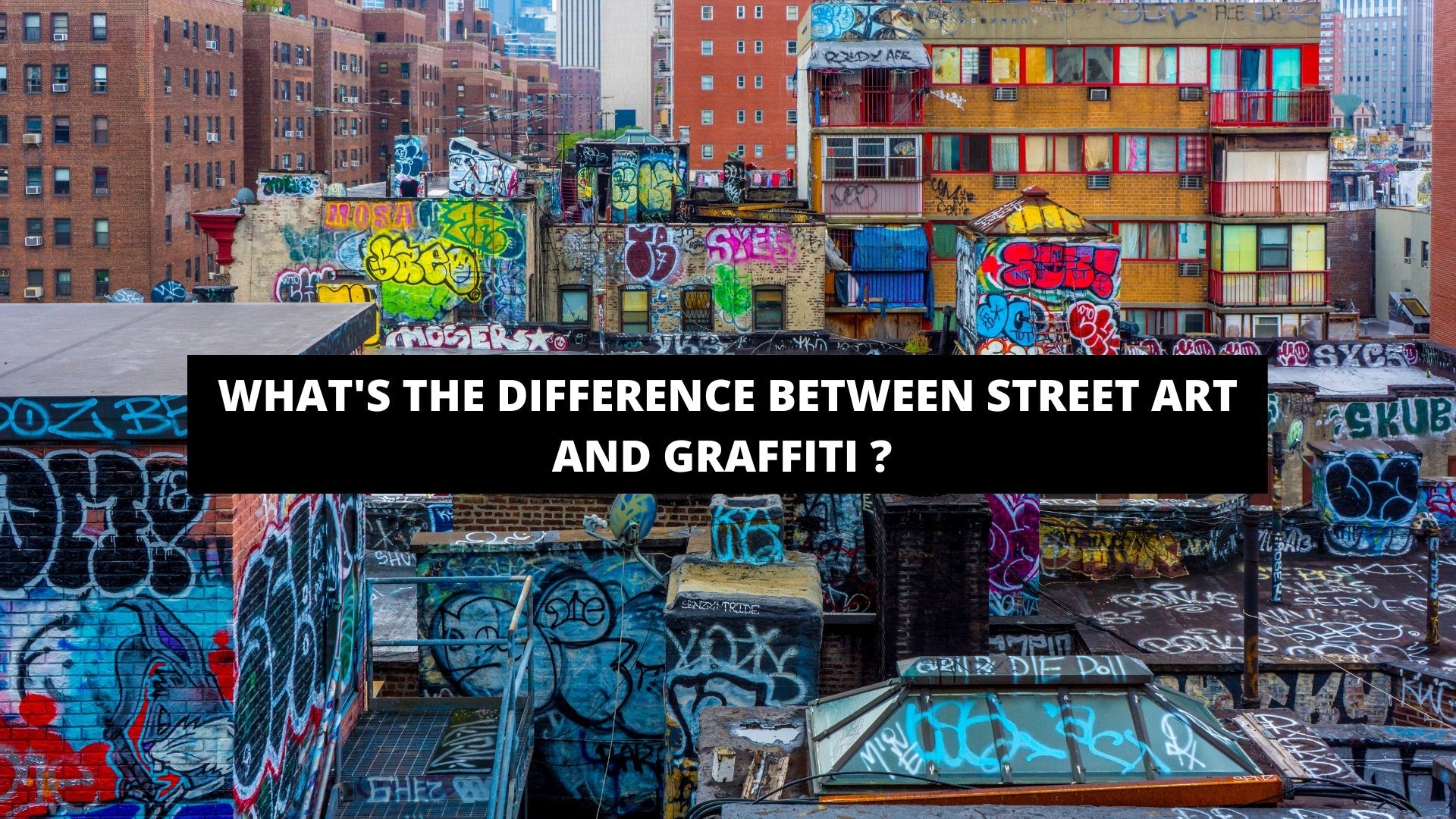 What's The Difference Between Street Art And Graffiti ? - The Trendy Art